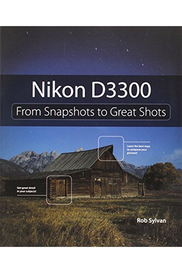 Nikon D3300 From Snapshots To Great Shots