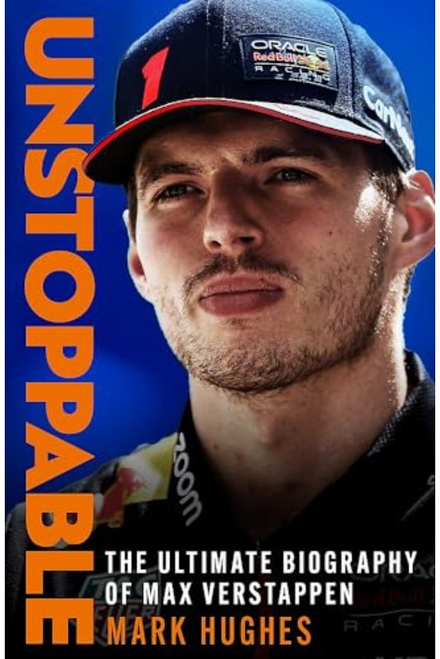 Unstoppable The Ultimate Biography Of Max Verstappen