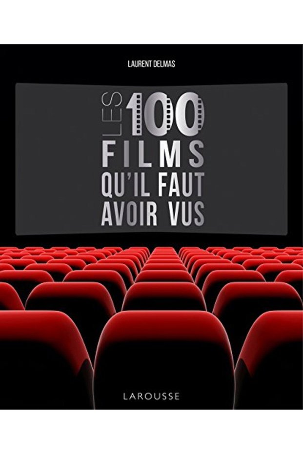 Les 100 Film Quil Faut Avoir Vus