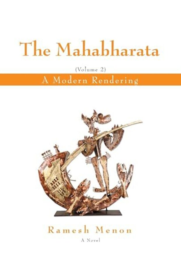 The Mahabharata A Modern Rendering Vol 2