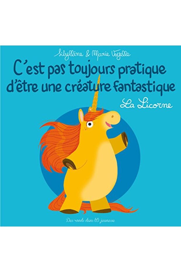 Cest Pas Toujours Pratique Dêtre Une Creature Fantastique T1 La Licorne