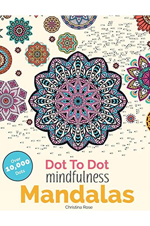 Dot To Dot Mindfulness Mandalas Beautiful Antistress Patterns To Complete And Colour