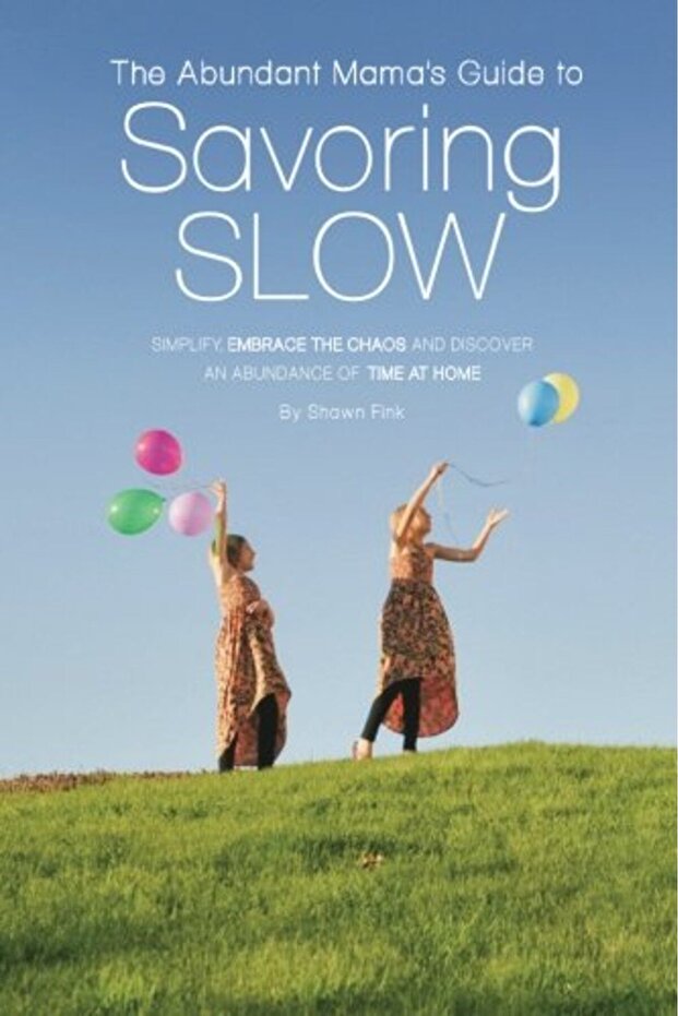 Abundant Mamas Guide To Savoring Slow