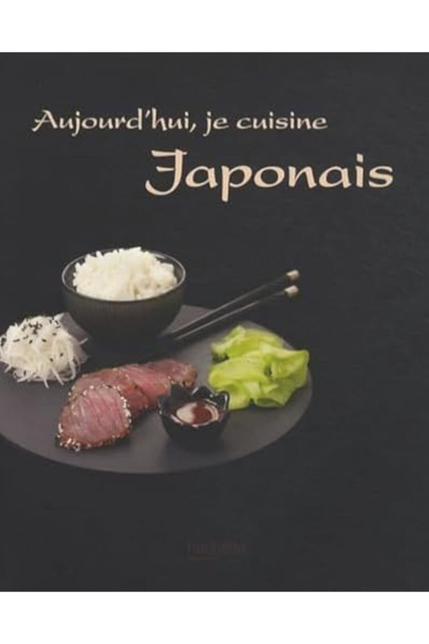 Aujourdhui Je Cuisine Japonais