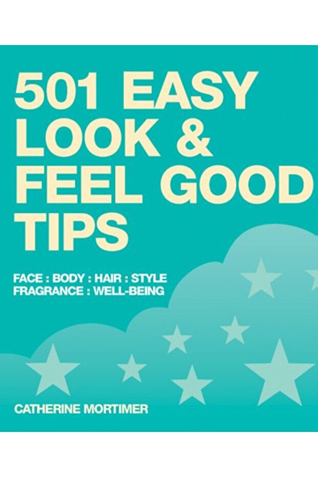 501 Easy Look And Feel Good Tips
