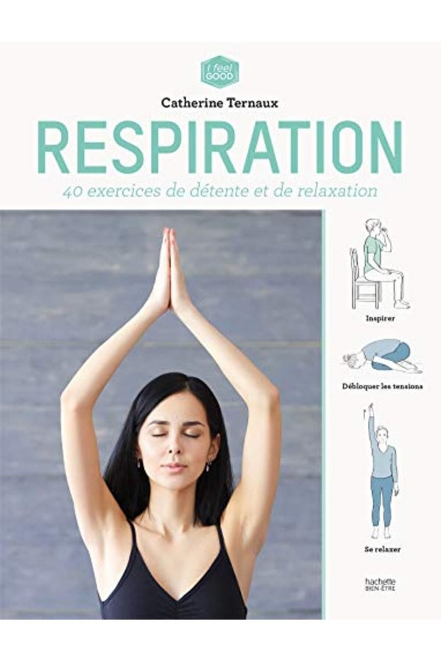 Respiration 40 Exercices De Detente Et De Relaxation