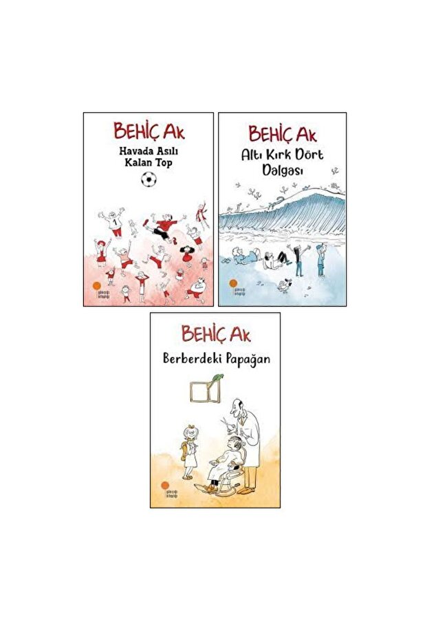 Behiç Ak Children's Novels 3 Book Set / Havada Asılı Kalan Top - Berberdeki Papağan - Altı Kırk Dört
