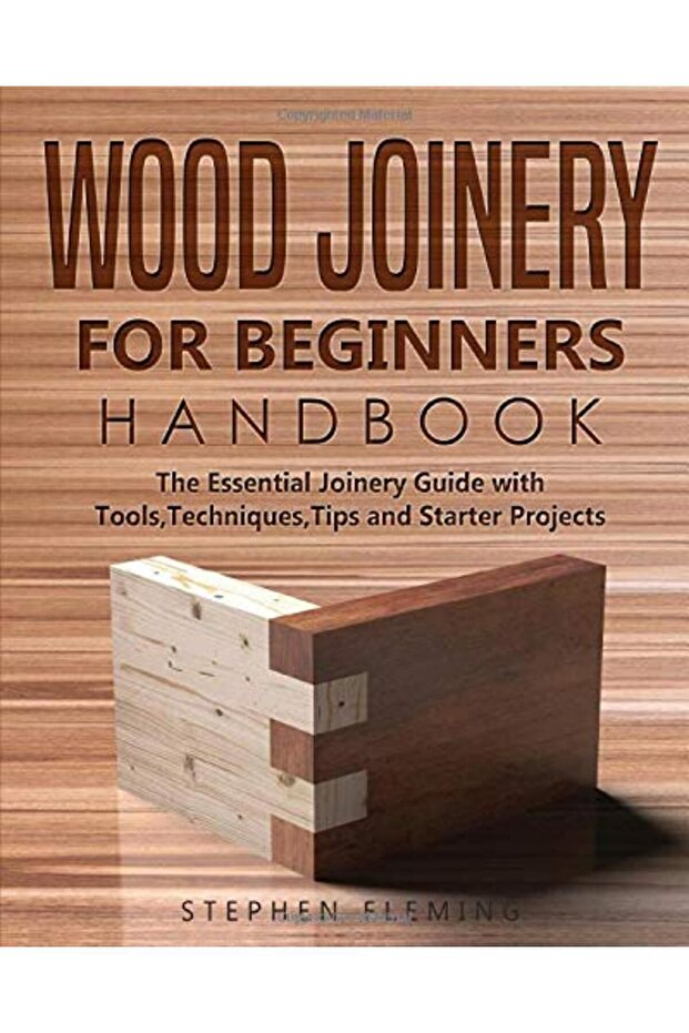Wood Joinery For Beginners Handbook
