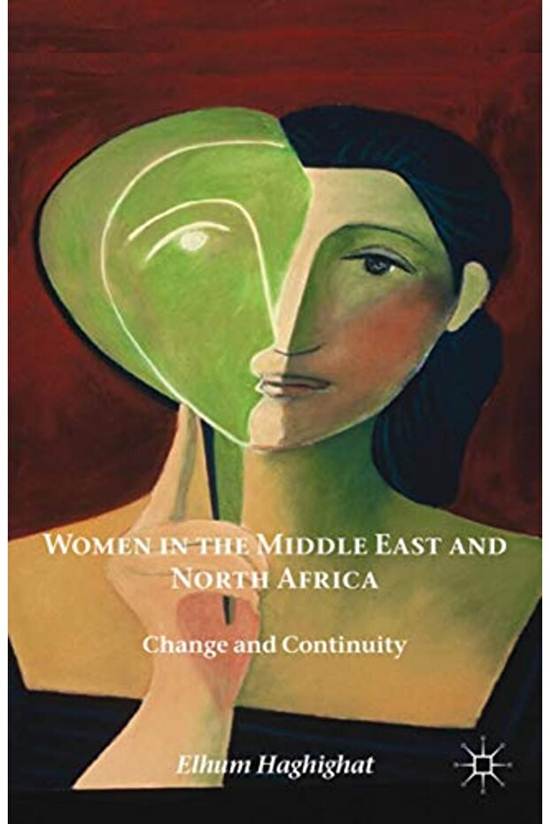 Women In The Middle East And North Africa Change And Continuity