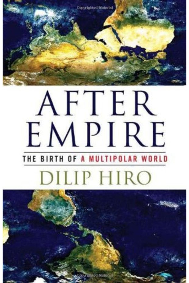 After Empire The Birth Of A Multipolar World