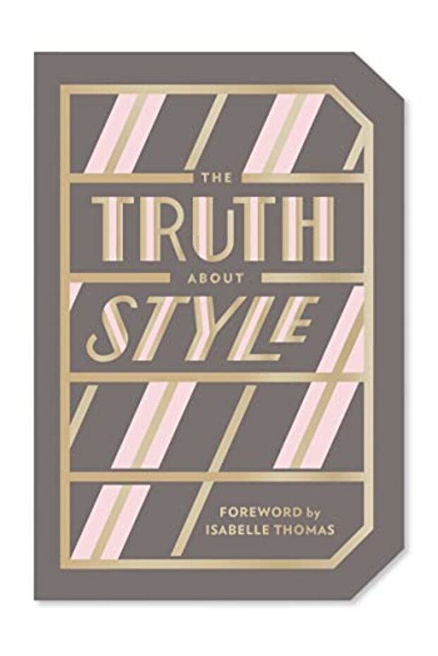 The Truth About Style
