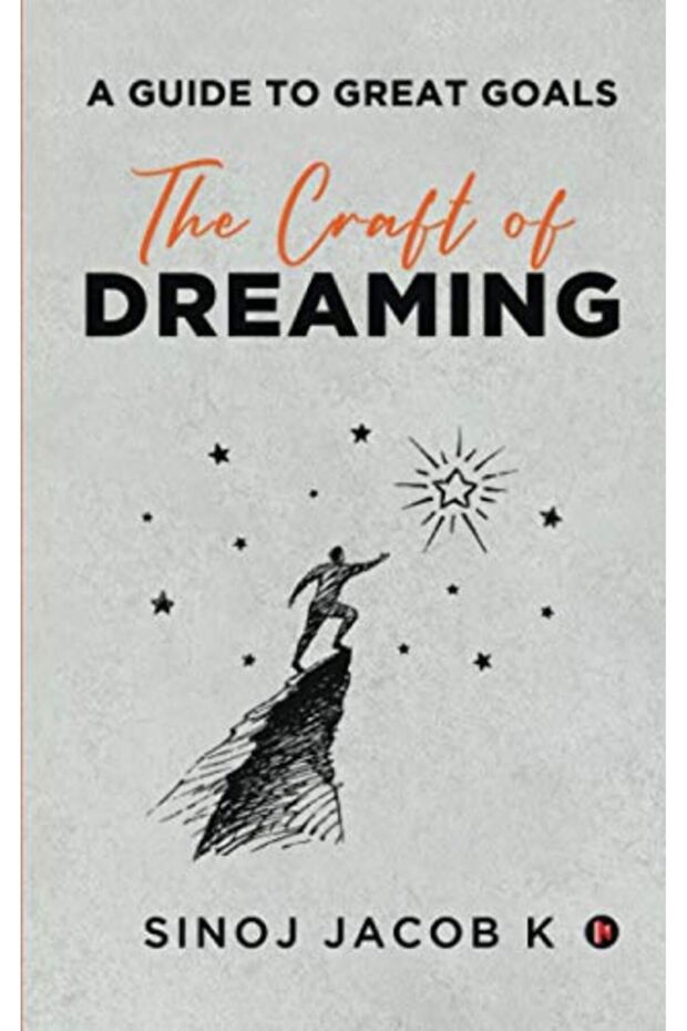 The Craft Of Dreaming A Guide To Great Goals