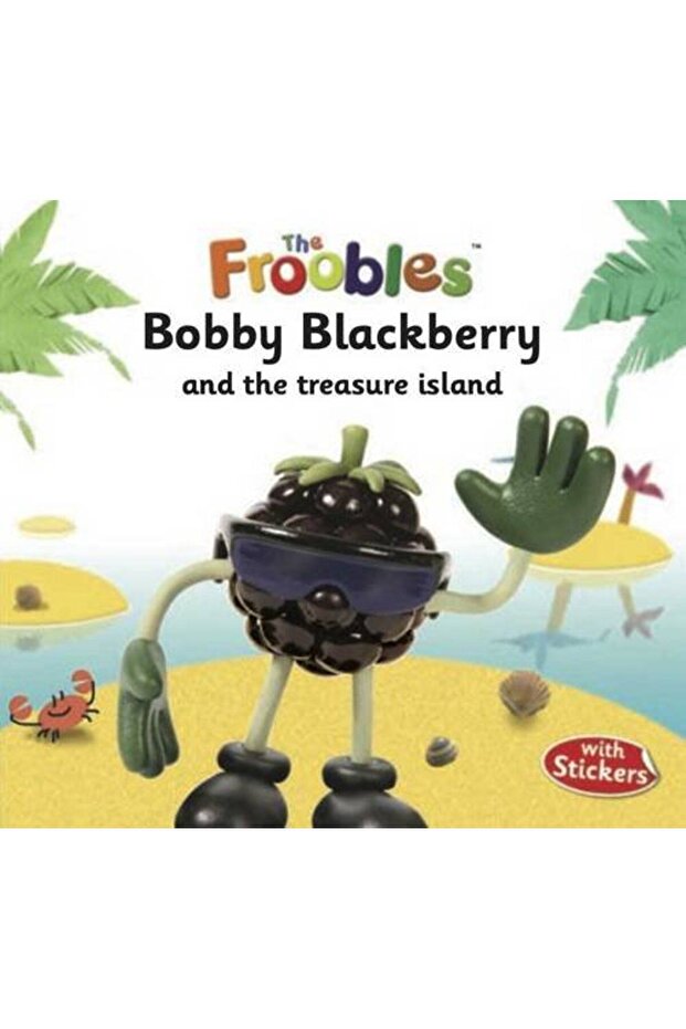 Bobby Blackberry And The Treasure Island The Froobles