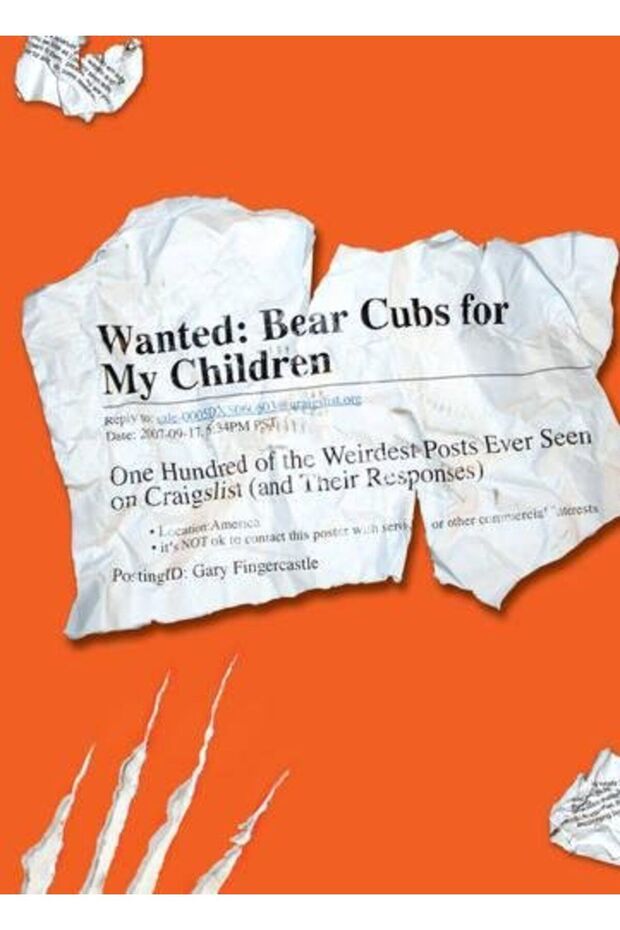 Wanted Bear Cubs For My Children One Hundred Of The Weirdest Posts Ever Seen On Craigslist And T