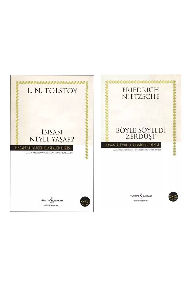 İnsan Neyle Yaşar? L. N. Tolstoy - Böyle Söyledi Zerdüşt - Friedrich Wilhelm Nietzsche
