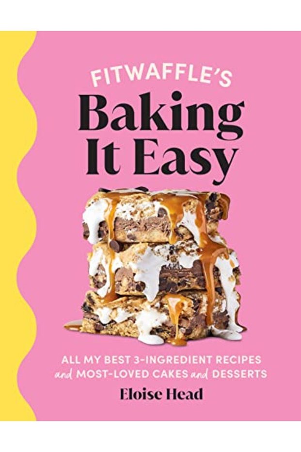 Fitwaffles Baking It Easy All My Best 3Ingredient Recipes And Mostloved Cakes And Desserts