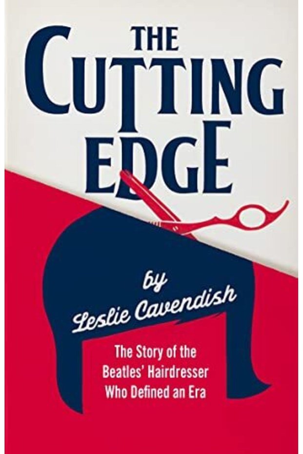 The Cutting Edge The Story Of The Beatles Hairdresser Who Defined An Era