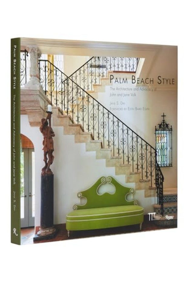 Palm Beach Style The Architecture And Advocacy Of John And Jane Volk