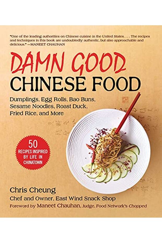 Damn Good Chinese Food Dumplings Egg Rolls Bao Buns Sesame Noodles Roast Duck Fried Rice And