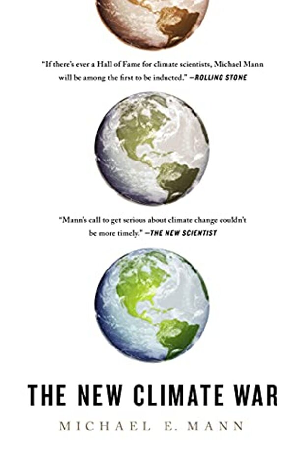 The New Climate War The Fight To Take Back Our Planet