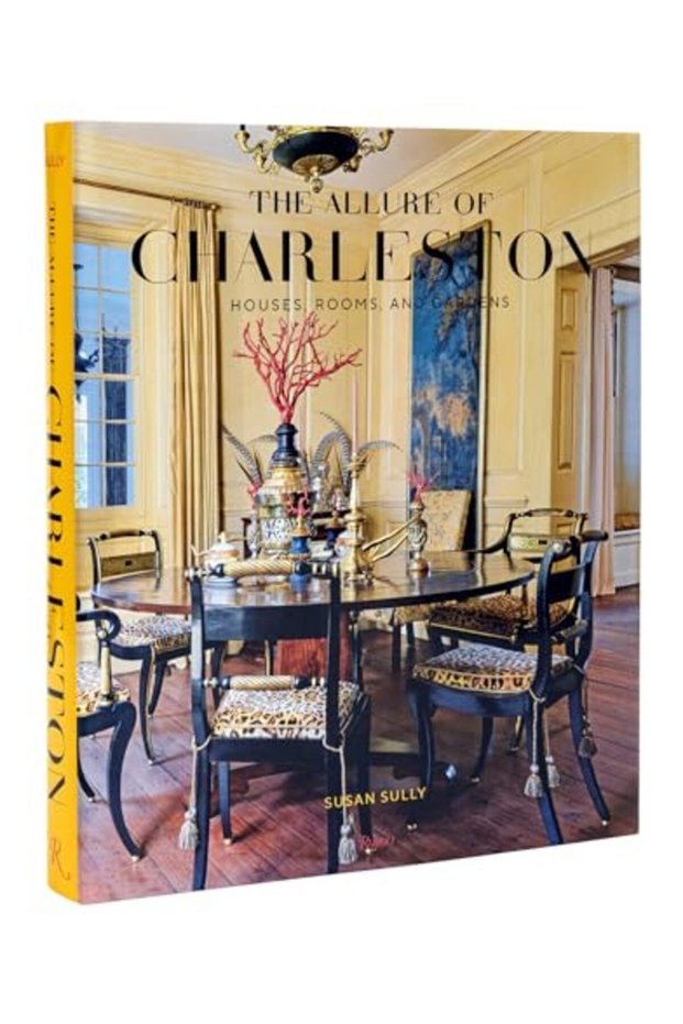The Allure Of Charleston Houses Rooms And Gardens