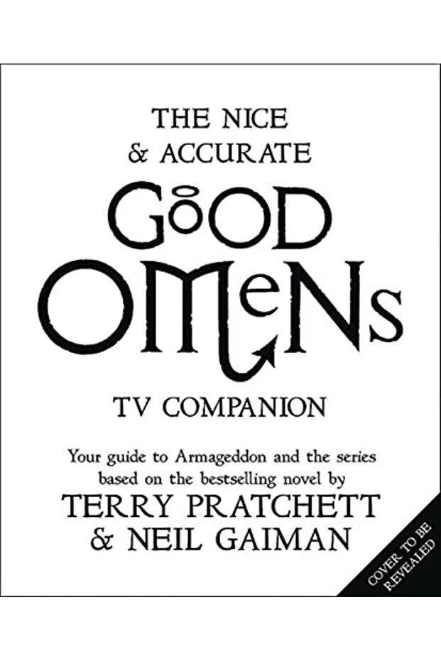 The Nice And Accurate Good Omens Tv Companion Your Guide To Armageddon And The Series Based On The