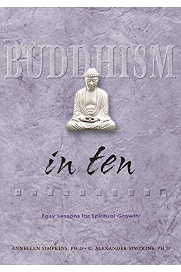 Buddhism In Ten Easy Lessons For Spiritual Growth