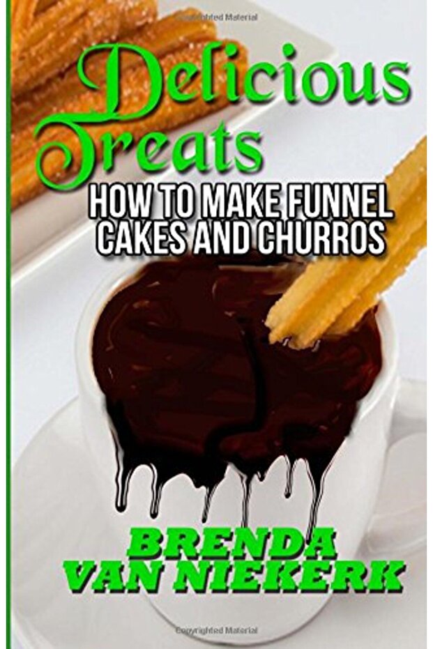 Delicious Treats How To Make Funnel Cakes And Churros