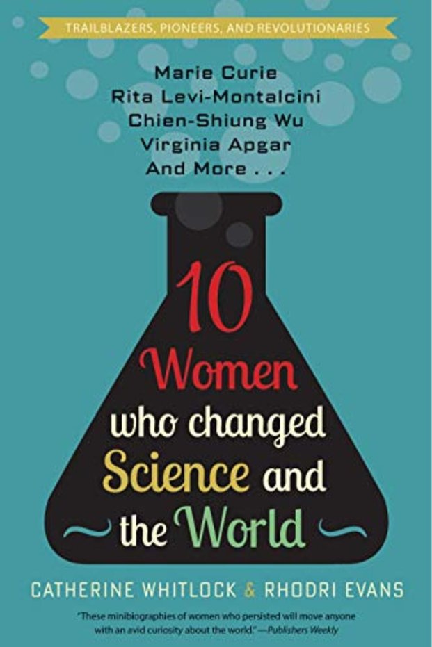 Ten Women Who Changed Science And The World Marie Curie Rita Levimontalcini Chienshiung Wu Vir