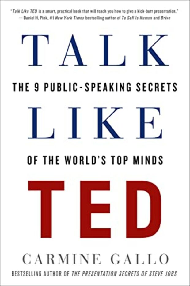 Talk Like Ted The 9 Publicspeaking Secrets Of The Worlds Top Minds - 1