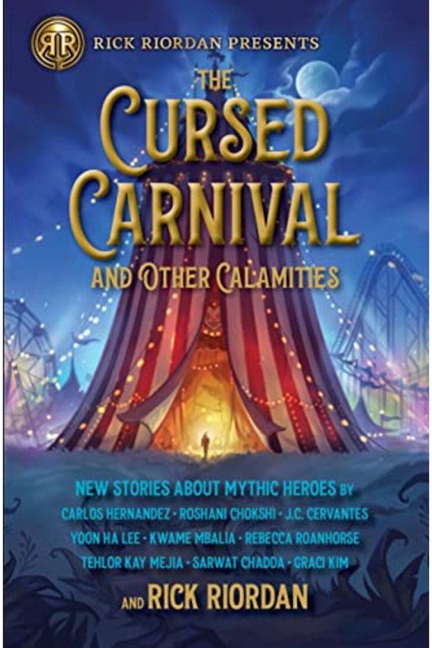 The Cursed Carnival And Other Calamities New Stories About Mythic Heroes