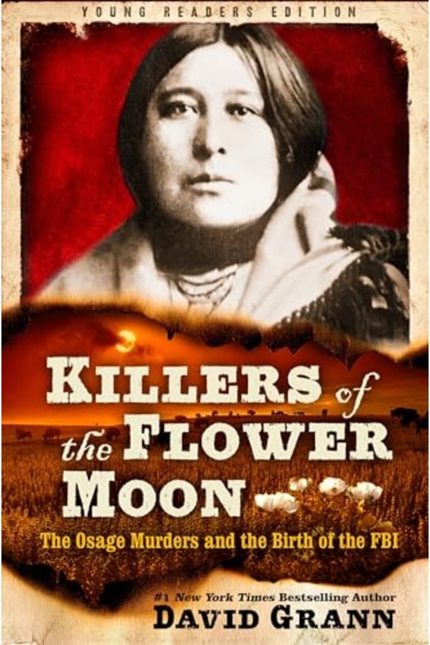 Killers Of The Flower Moon Adapted For Young Readers The Osage Murders And The Birth Of The Fbi