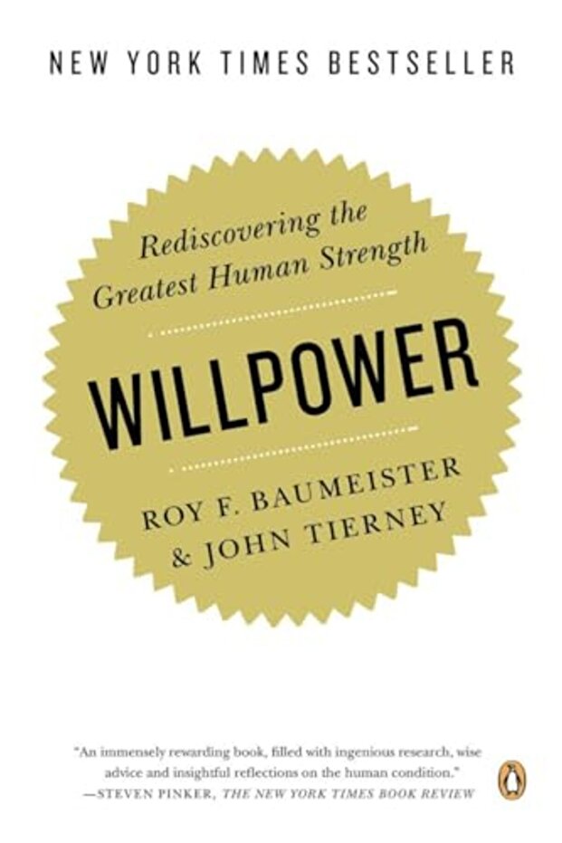 Willpower Rediscovering The Greatest Human Strength - 1