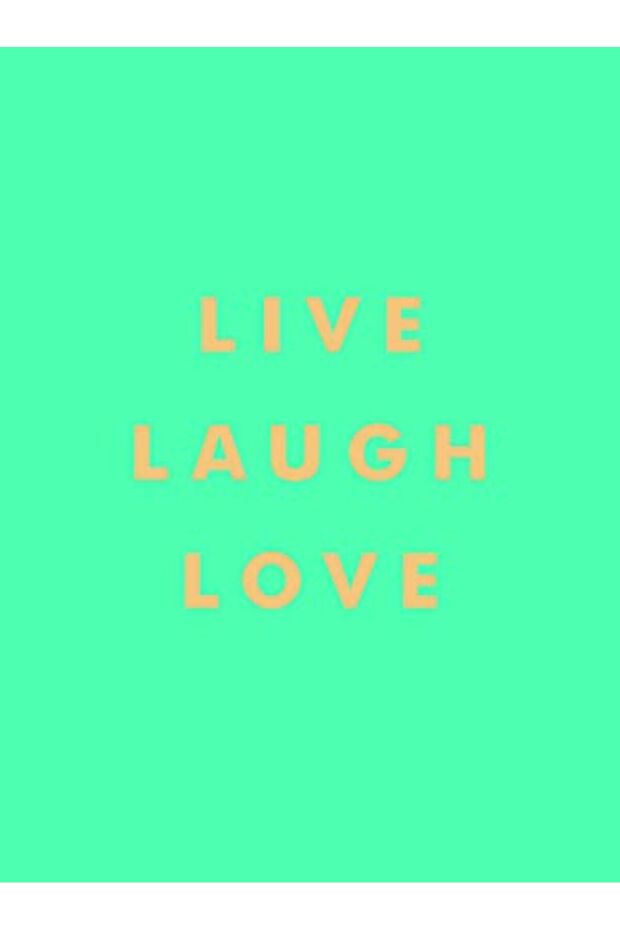 Live Laugh Love