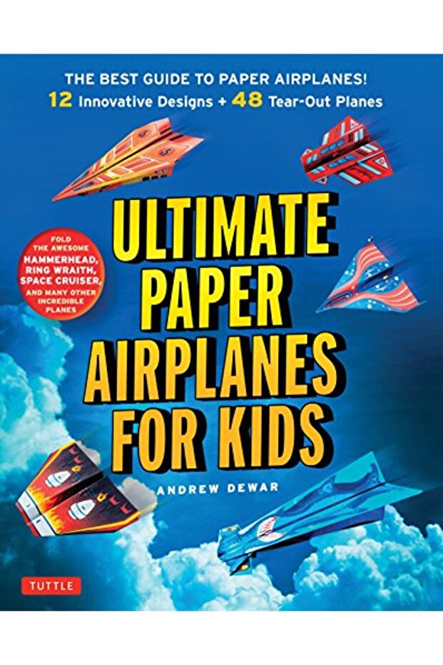 Ultimate Paper Airplanes For Kids The Best Guide To Paper Airplanes Includes Instruction Book Wit