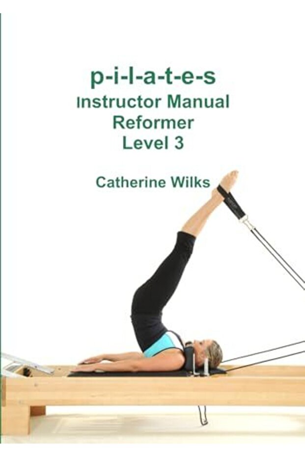 Pilates Instructor Manual Reformer Level 3
