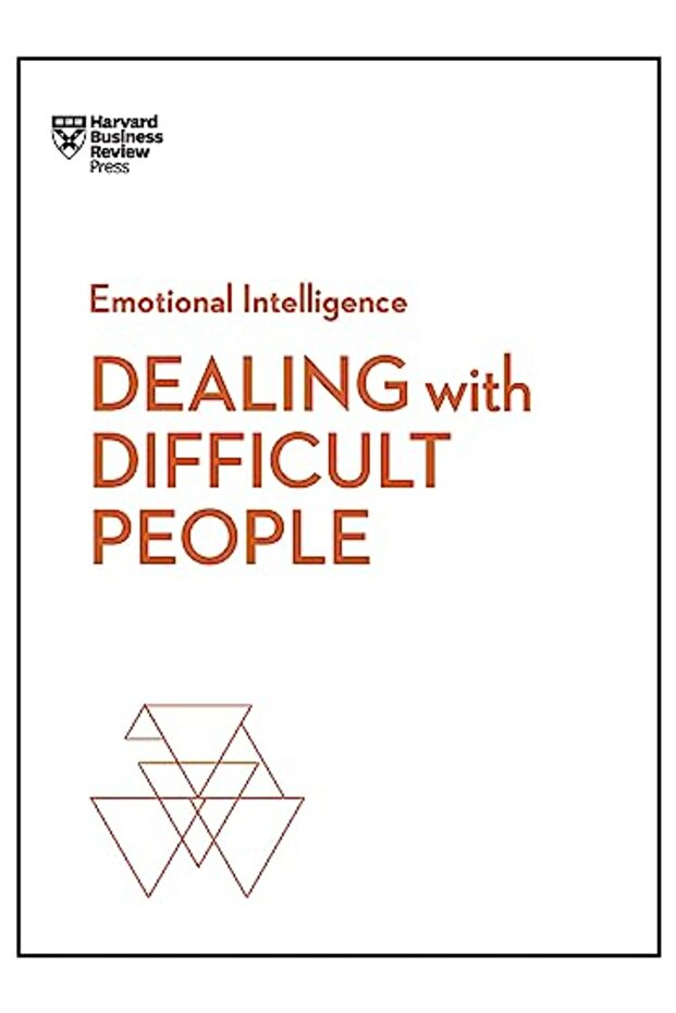 Dealing With Difficult People Hbr Emotional Intelligence Series