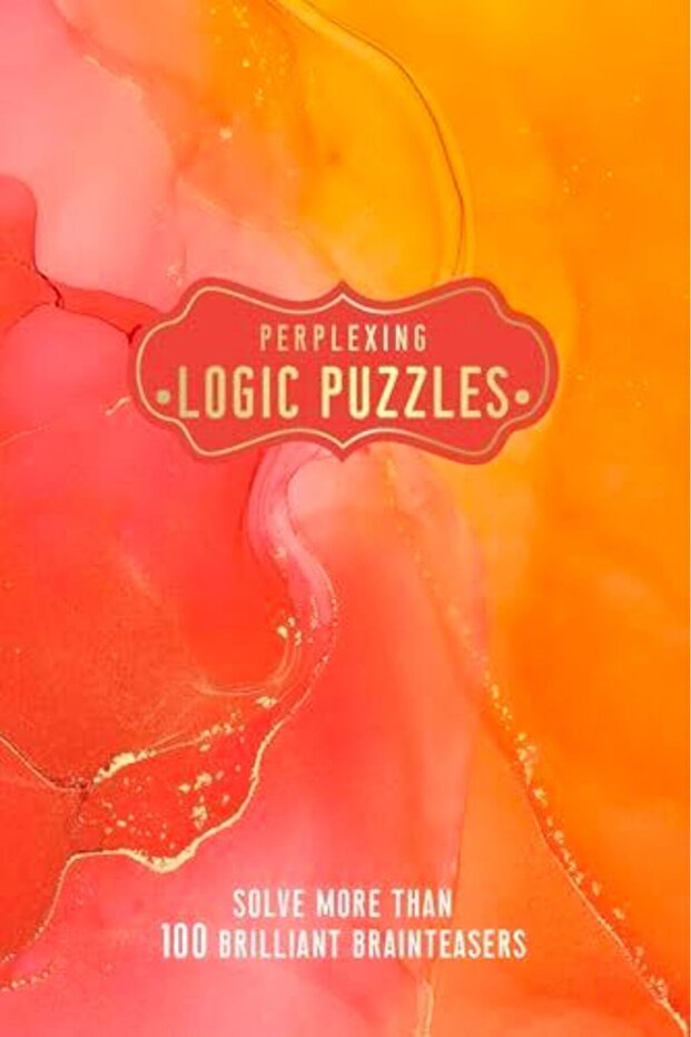 Perplexing Logic Puzzles Solve More Than 100 Brilliant Brainteasers - 1