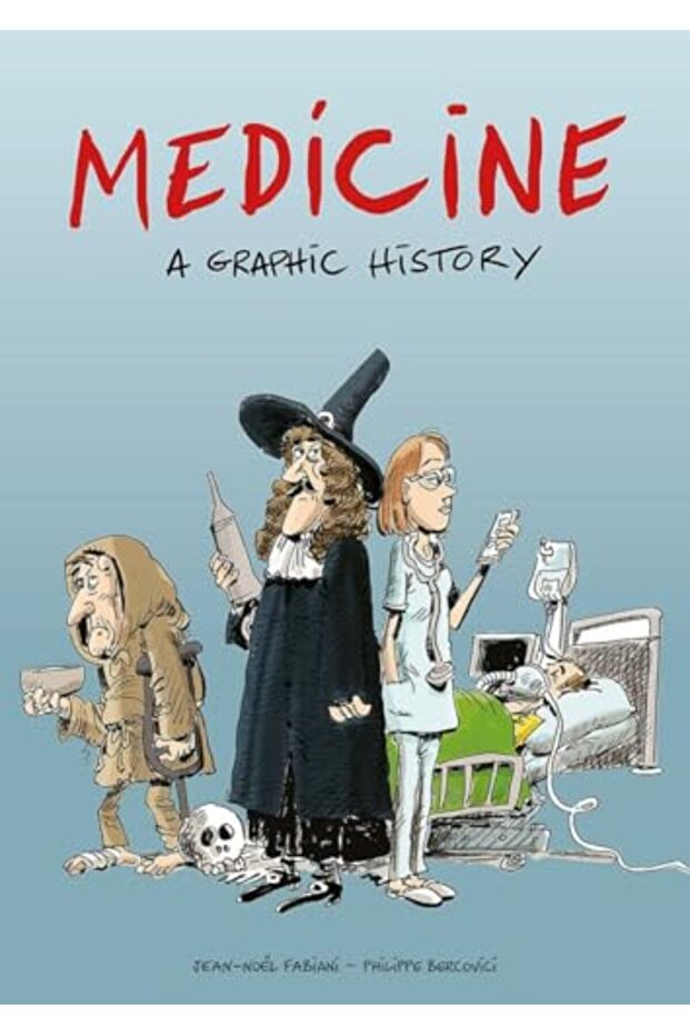 Medicine A Graphic History