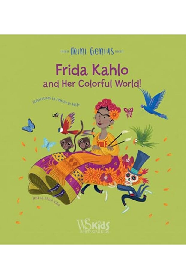 Frida Kahlo And Her Colorful World