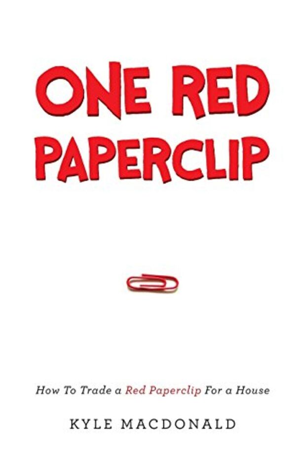 One Red Paperclip How To Trade A Red Paperclip For A House
