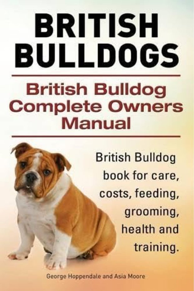 British Bulldogs British Bulldog Complete Owners Manual British Bulldog Book For Care Costs Feed