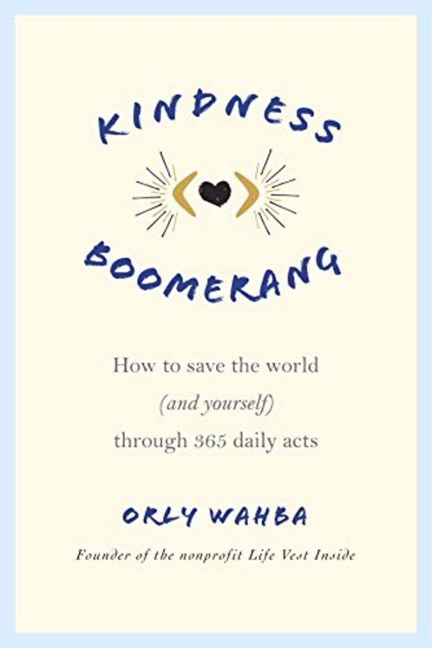 Kindness Boomerang How To Save The World And Yourself Through 365 Daily Acts - 1