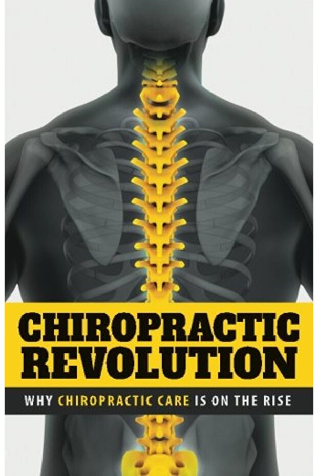 Chiropractic Revolution Why Chiropractic Care Is On The Rise