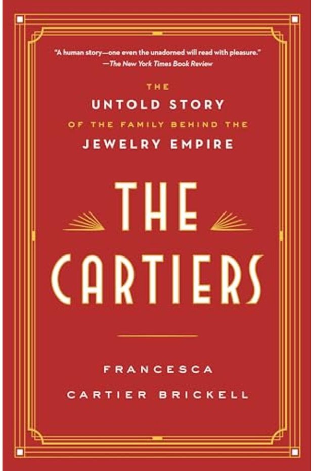The Cartiers The Untold Story Of The Family Behind The Jewelry Empire