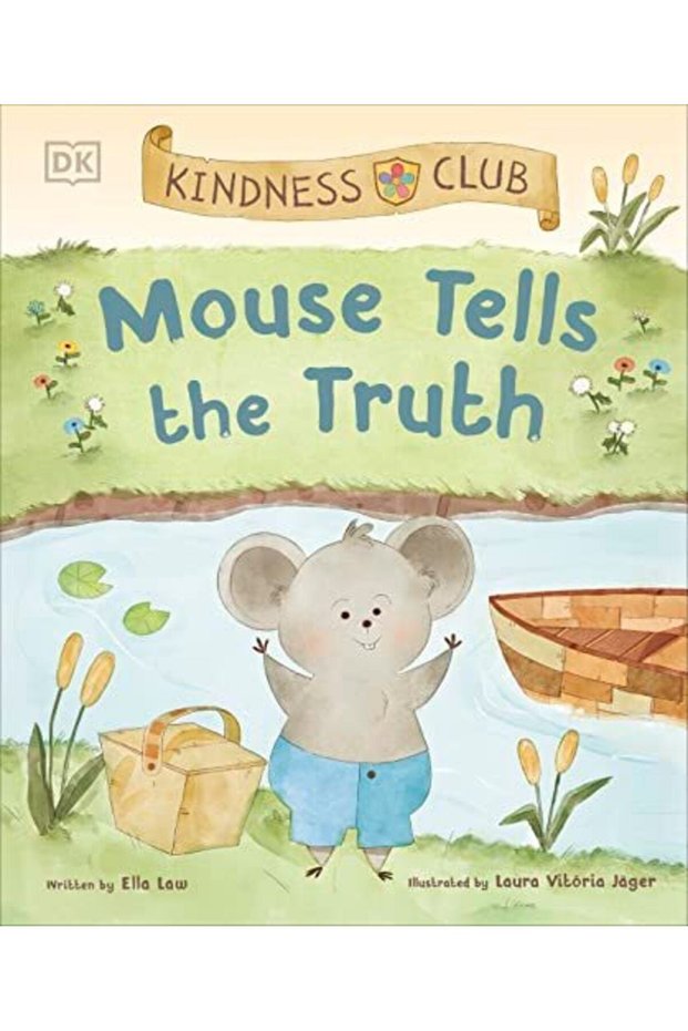 Kindness Club Mouse Tells The Truth Join The Kindness Club As They Learn To Be Kind
