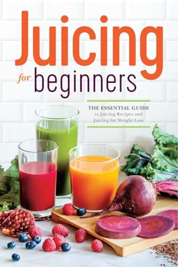 Juicing For Beginners The Essential Guide To Juicing Recipes And Juicing For Weight Loss