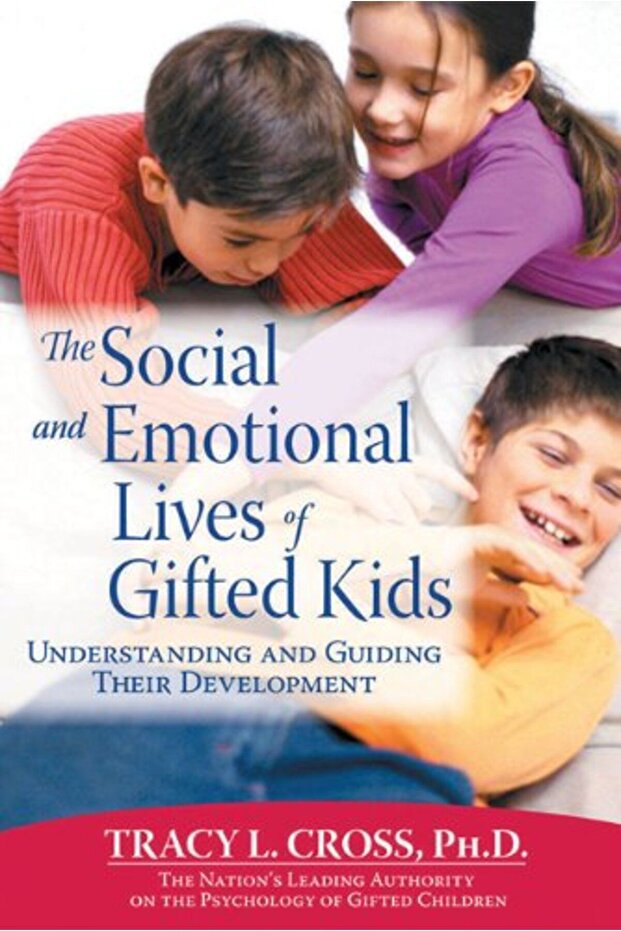 The Social And Emotional Lives Of Gifted Kids Understanding And Guiding Their Development