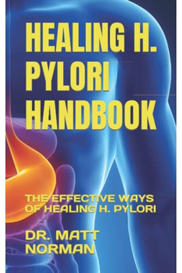 Healing H Pylori Handbook The Effective Ways Of Healing H Pylori