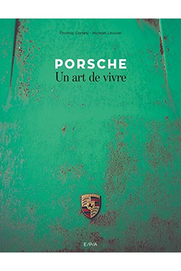 Porsche Un Art De Vivre